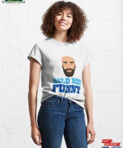 Bald Men Funny Classic T-Shirt Unisex