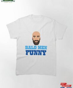 Bald Men Funny Classic T-Shirt Unisex