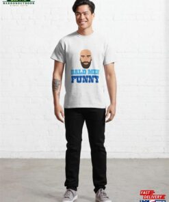 Bald Men Funny Classic T Shirt Unisex 3