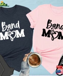 Band Mom Shirt Gift For Women Sweatshirt Unisex Band Mom Shirt Gift For Women Sweatshirt Unisex