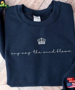 Band Tee Any Way The Wind Blows Crown Shirt Queen Sweatshirt T-Shirt Classic