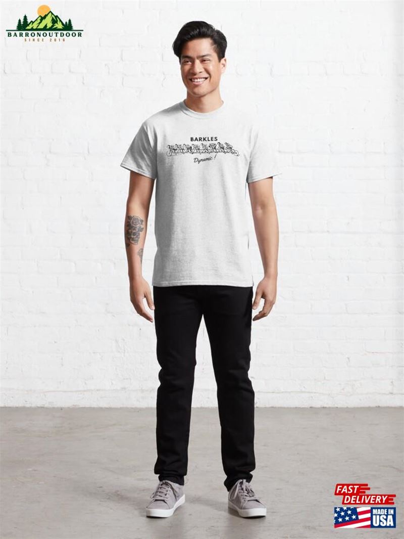 Barkles Dynamic ! Classic T-Shirt Sweatshirt Unisex Barkles Dynamic ! Classic T-Shirt Sweatshirt Unisex