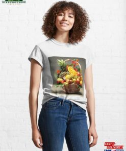 Basket With Fruits Classic T Shirt Sweatshirt Hoodie 3