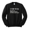 Be Infinite Stay In Control Sweatshirt