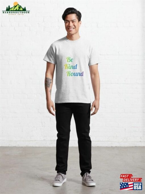 Be Kind Round Classic T-Shirt