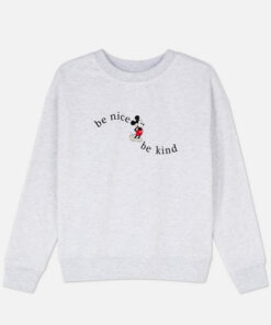 Be Nice Be Kind Sweatshirt