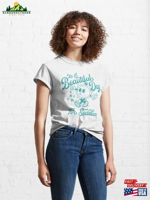 Beautiful Day For Socialism Sunshine Classic T-Shirt Unisex