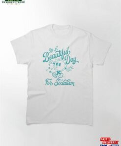 Beautiful Day For Socialism Sunshine Classic T Shirt Unisex 2