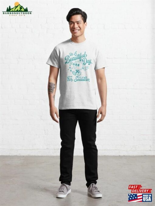 Beautiful Day For Socialism Sunshine Classic T-Shirt Unisex