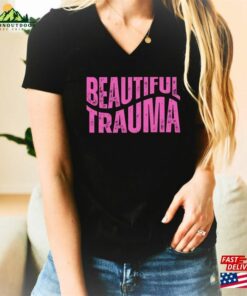 Beautiful Trauma Shirt T-Shirt Unisex