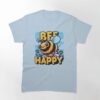 Bee Happy Sticker Classic T-Shirt Sweatshirt