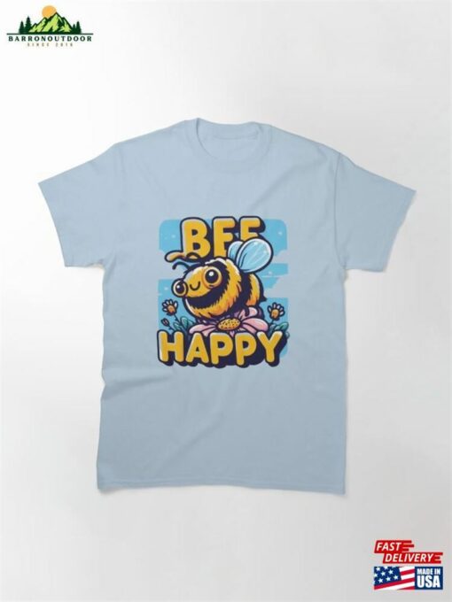 Bee Happy Sticker Classic T-Shirt Sweatshirt