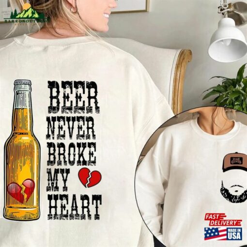 Beer Never Broke My Heart T-Shirt Luke Combs Concer Sweatshirt Hoodie Unisex