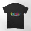 Behavior Squad Applied Classic T-Shirt Sweatshirt Hoodie