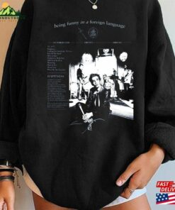 Being Funny In A Foreign Language The 1975 Shirt World Tour 2023 Classic Hoodie 3