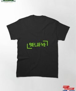 Believe Motivation Classic T-Shirt Sweatshirt