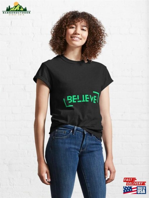 Believe Motivation Classic T-Shirt Unisex