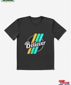 Believer Active T-Shirt Classic Sweatshirt 1 Believer Active T Shirt Classic Sweatshirt 2