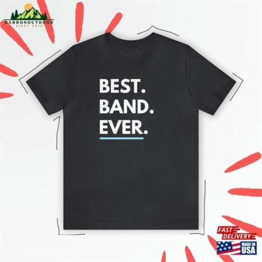 Best Band Ever Shirt Sweatshirt Hoodie