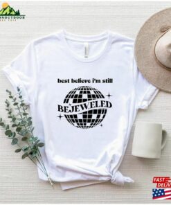 Best Believe Im Still Bejeweled Shirt T Shirt Disco Ball Unisex Classic 1
