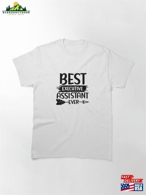 Best Executive Assistant Ever Classic T-Shirt