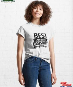 Best Executive Assistant Ever Classic T Shirt 3