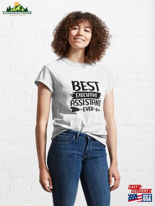 Best Executive Assistant Ever Classic T-Shirt