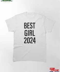 Best Girl 2024 Classic T Shirt 2