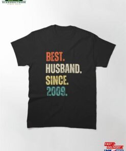 Best Husband Since 2009 13Th Wedding Anniversary Classic T Shirt Unisex 2