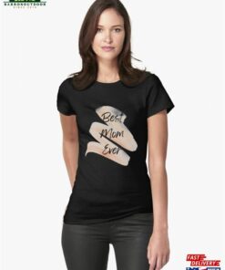 Best Mom Ever Fitted T Shirt Unisex Classic 1