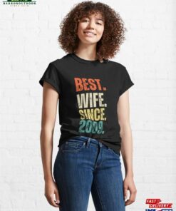 Best Wife Since 2009 13Th Wedding Anniversary 13 Years Classic T-Shirt Unisex Best Wife Since 2009 13Th Wedding Anniversary 13 Years Classic T-Shirt Unisex