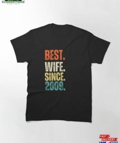Best Wife Since 2009 13Th Wedding Anniversary 13 Years Classic T-Shirt Unisex