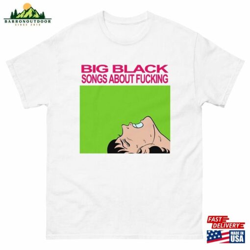 Big Black Songs About Fucking Vintage Punk T-Shirt Unisex Classic