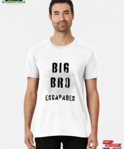 Big Bro Escapades Premium T Shirt Unisex Sweatshirt 1
