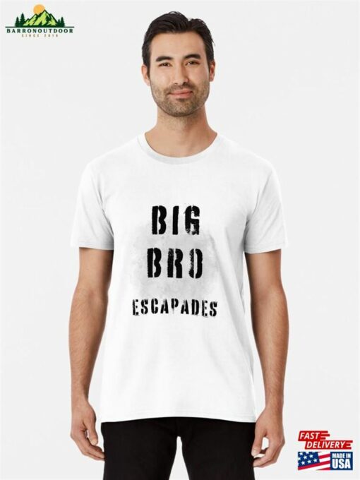 Big Bro Escapades Premium T-Shirt Unisex Sweatshirt