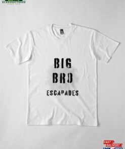 Big Bro Escapades Premium T Shirt Unisex Sweatshirt 3