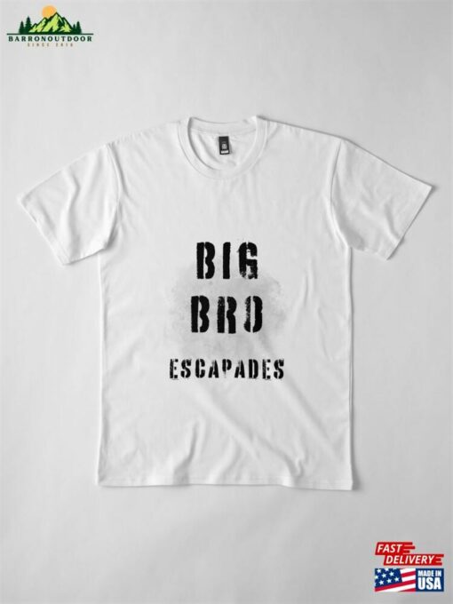 Big Bro Escapades Premium T-Shirt Unisex Sweatshirt