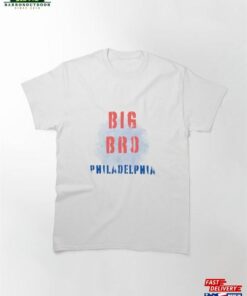 Big Bro Philadelphia Classic T Shirt Unisex Sweatshirt 2