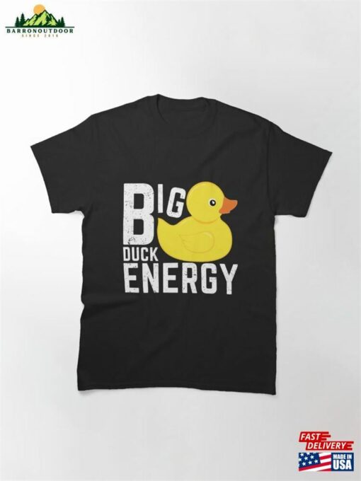 Big Duck Energy Cute Ducky Duckie Yellow Rubber Design Classic T-Shirt Sweatshirt