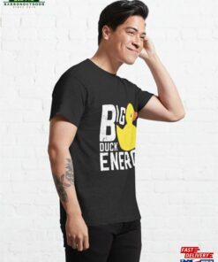 Big Duck Energy Cute Ducky Duckie Yellow Rubber Design Classic T-Shirt Sweatshirt 3 Big Duck Energy Cute Ducky Duckie Yellow Rubber Design Classic T Shirt Sweatshirt 4