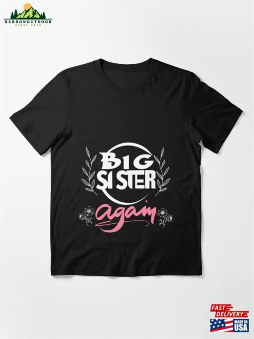 Big Sister Again T Shirt For Girls Womens Essential T-Shirt Classic Hoodie