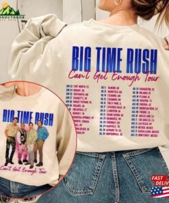 Big Time Rush 2023 Tour T-Shirt Can't Get Enough Sweatshirt 1 Big Time Rush 2023 Tour T Shirt Cant Get Enough Sweatshirt 2