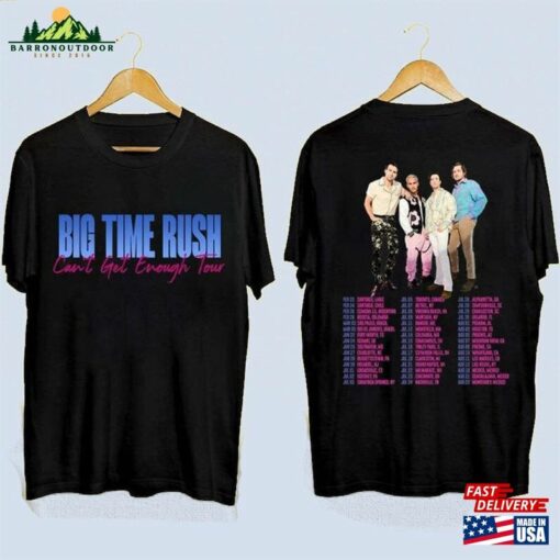 Big Time Rush Band Cant Get Enough Tour (2 Sides) Shirt 2023 Music Shirts Sweatshirt Hoodie