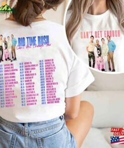 Big Time Rush Can’T Get Enough Tour Shirt Pop Music 2023 Unisex T-Shirt Short Sleeve Sweatshirt Classic