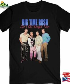 Big Time Rush Cant Get Enough Tour 2023 T Shirt Gift For Music Fans Hoodie Classic 1