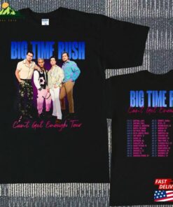 Big Time Rush Can't Get Enough Tour 2023 T-Shirt Shirt Classic Hoodie 2 Big Time Rush Cant Get Enough Tour 2023 T Shirt Shirt Classic Hoodie 3