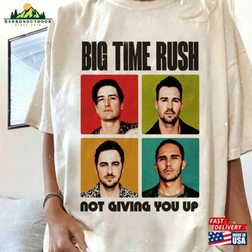 Big Time Rush Not Giving You Up Shirt Graphic Tour 2023 Album T-Shirt Sweatshirt