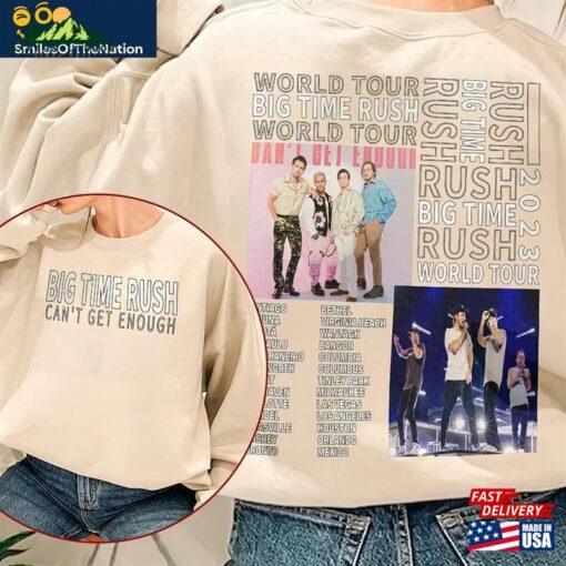 Big Time Rush Shirt Band Can T Get Enough Tour 2023 World Music Concert Double T-Shirt Sweatshirt