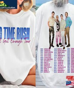 Big Time Rush Shirt Band Can T Get Enough Tour Pop Music 2023 Merch Concert Sweatshirt Classic