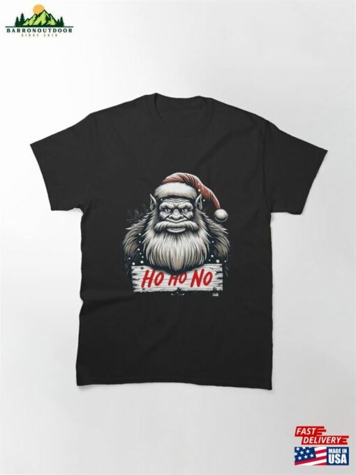 Bigfoot Santa Ho No Holiday Classic T-Shirt Unisex Hoodie